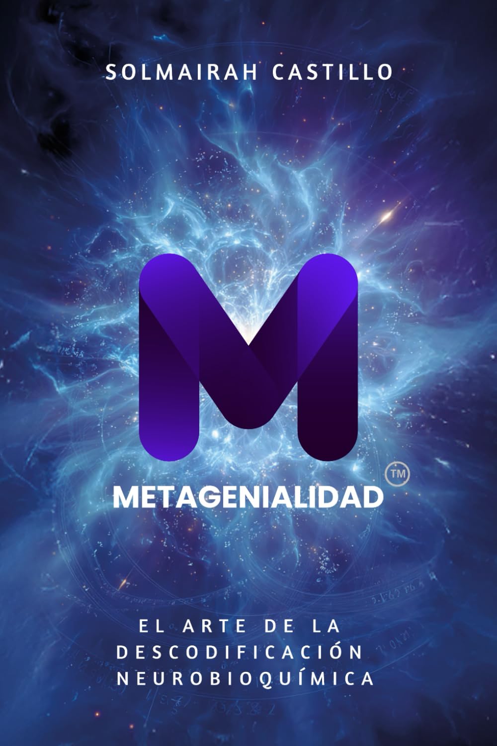Metagenialidad: El arte de la descodificación neurobioquímica (Versión a color)
