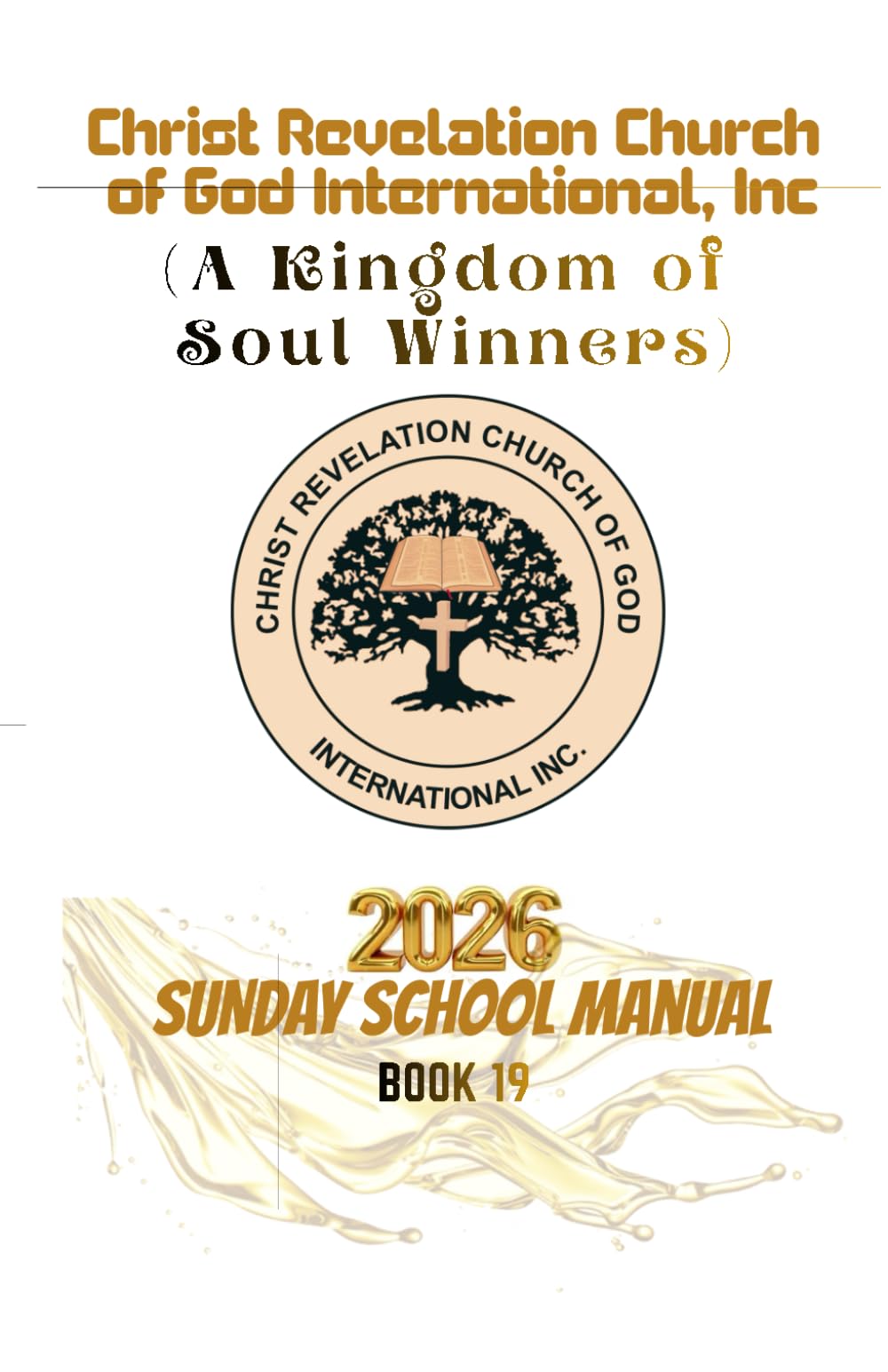 CHRIST REVELATION CHURCH OF GOD INTERNATIONAL INC: A Kingdom of Soul Winners