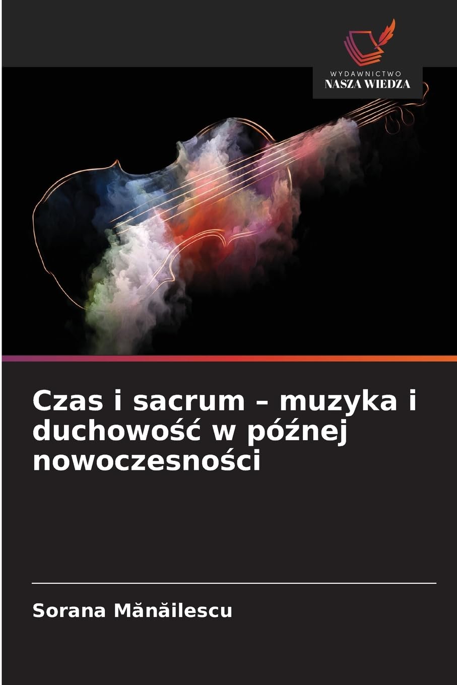 Czas i sacrum - muzyka i duchowo¿¿ w pó¿nej nowoczesno¿ci