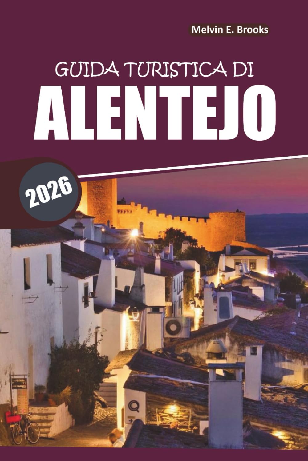 Guida di viaggio dell'Alentejo 2025: Esplora villaggi storici, attrazioni imperdibili, cucina locale, itinerari dettagliati ed esperienze di viaggio autentiche nel Sud del Portogallo