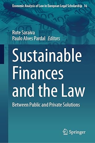 Sustainable Finances and the Law: Between Public and Private Solutions: 16 (Economic Analysis of Law in European Legal Scholarship, 16)-Wow! eBook