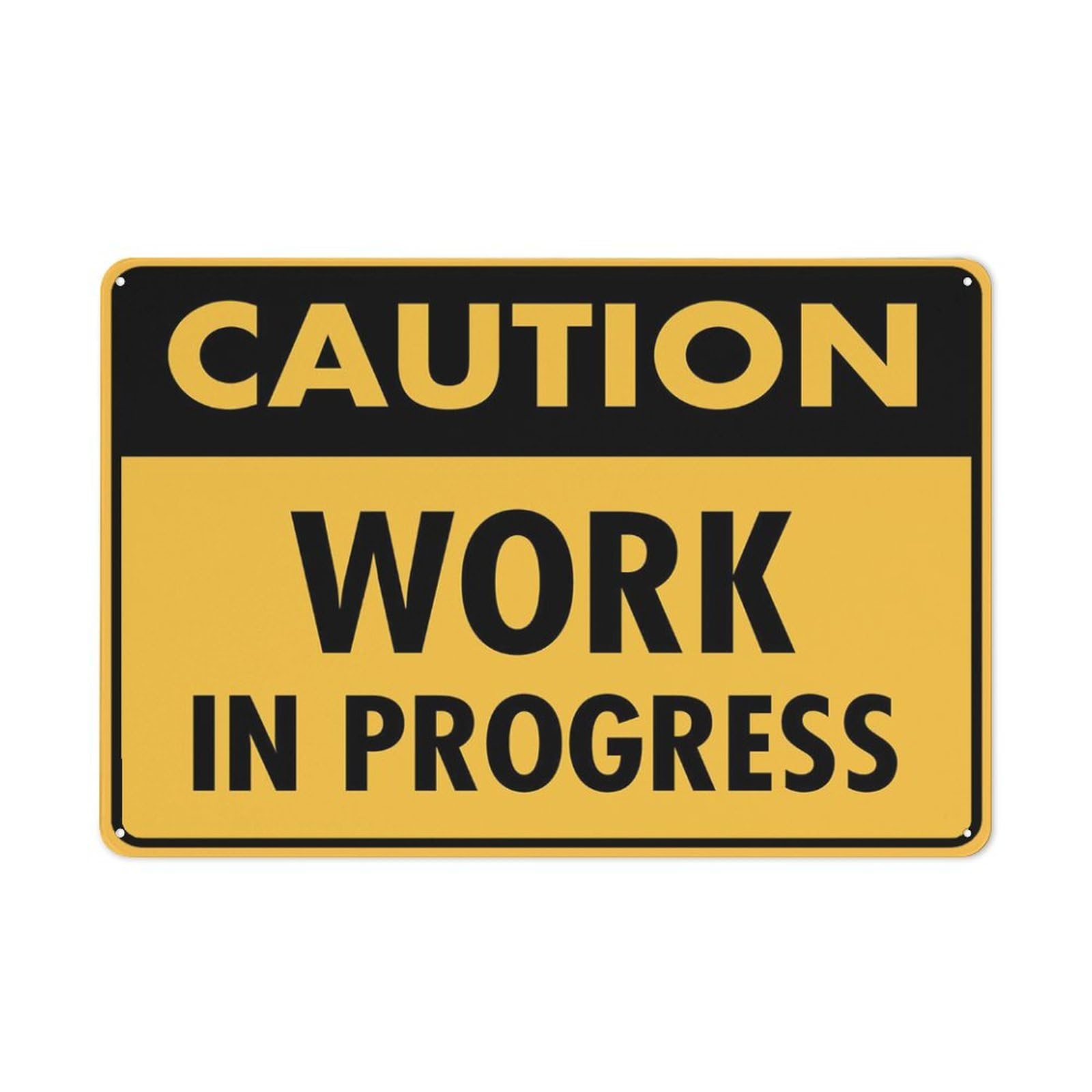 Caution - Work In Progress Sign, 8x12 Inch Rust-Free Aluminum - UV-Protected, Waterproof, Weatherproof & Fade Resistant, 4 Pre-Drilled Holes