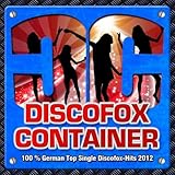  Discofox Container - 100% German Top Single Discofox - Hits 2012