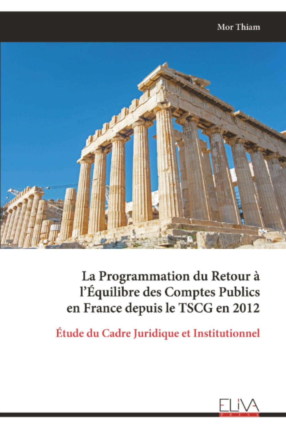 La Programmation du Retour à l’Équilibre des Comptes Publics en France depuis le TSCG en 2012: Étude du Cadre Juridique et Institutionnel
