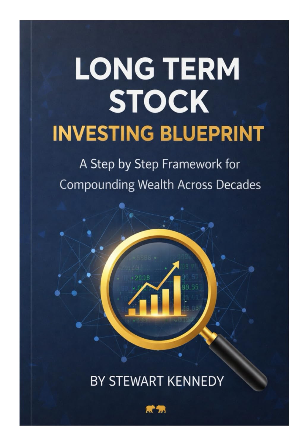 Long Term Stock Investing Blueprint: A Step by Step Framework for Compounding Wealth Across Decades (The Investing Essentials Library)