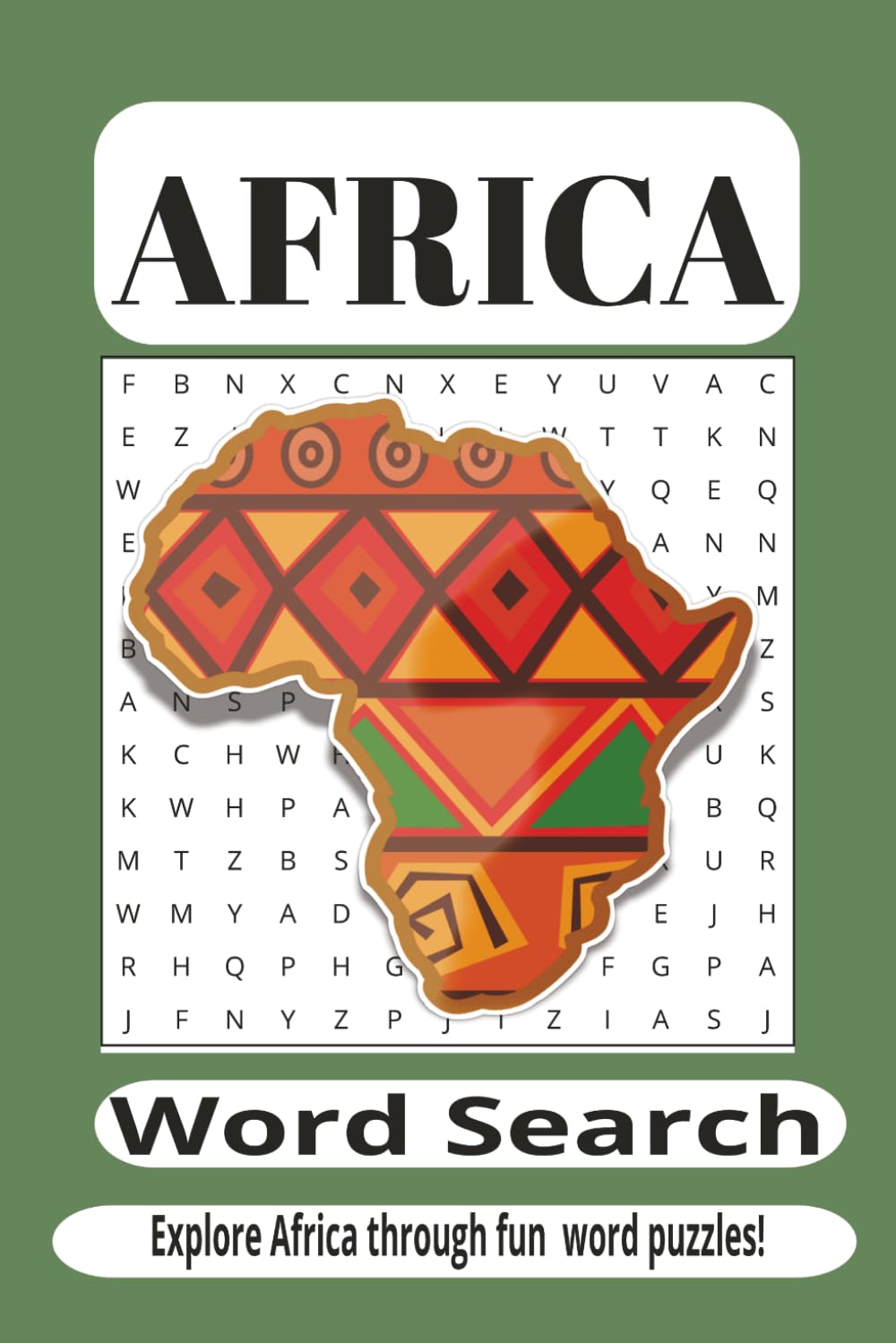 Africa Word Search Puzzle Book: Word Searches Featuring African Wildlife, Cultures, Countries, Geography, National Symbols, Traditions, Landmarks, and ... 110 Pages for Students and Puzzle Lovers