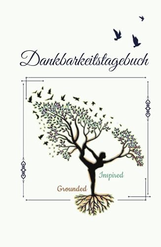 Dankbarkeitstagebuch: Täglich mehr Dankbarkeit, Achtsamkeit, Freude &amp; Zuversicht (Ausfüllbuch)