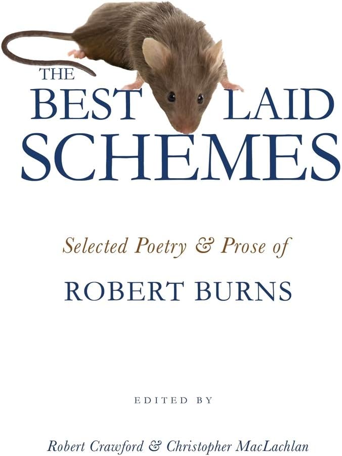 The Best Laid Schemes: Selected Poetry and Prose of Robert Burns