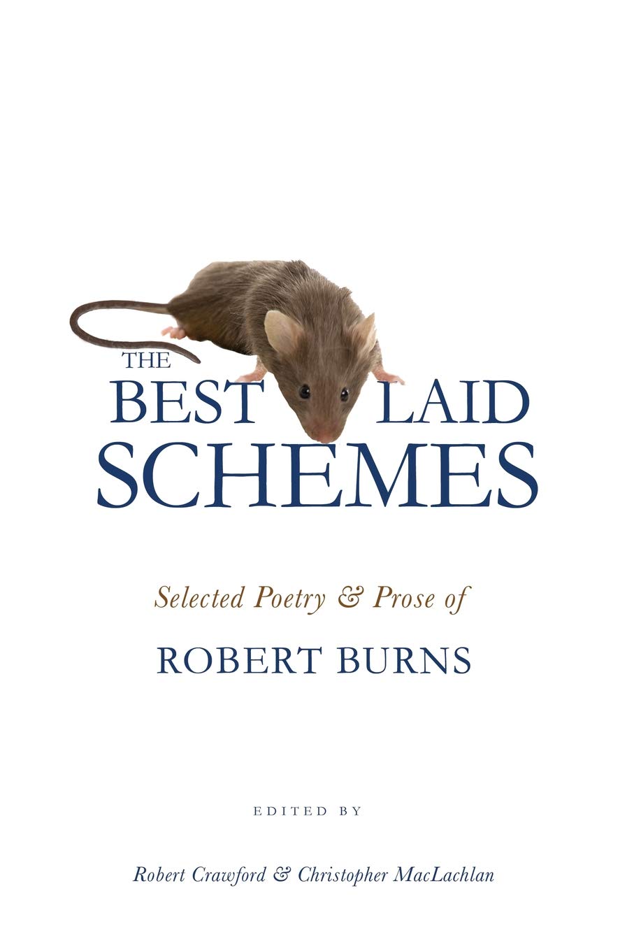 The Best Laid Schemes: Selected Poetry and Prose of Robert Burns