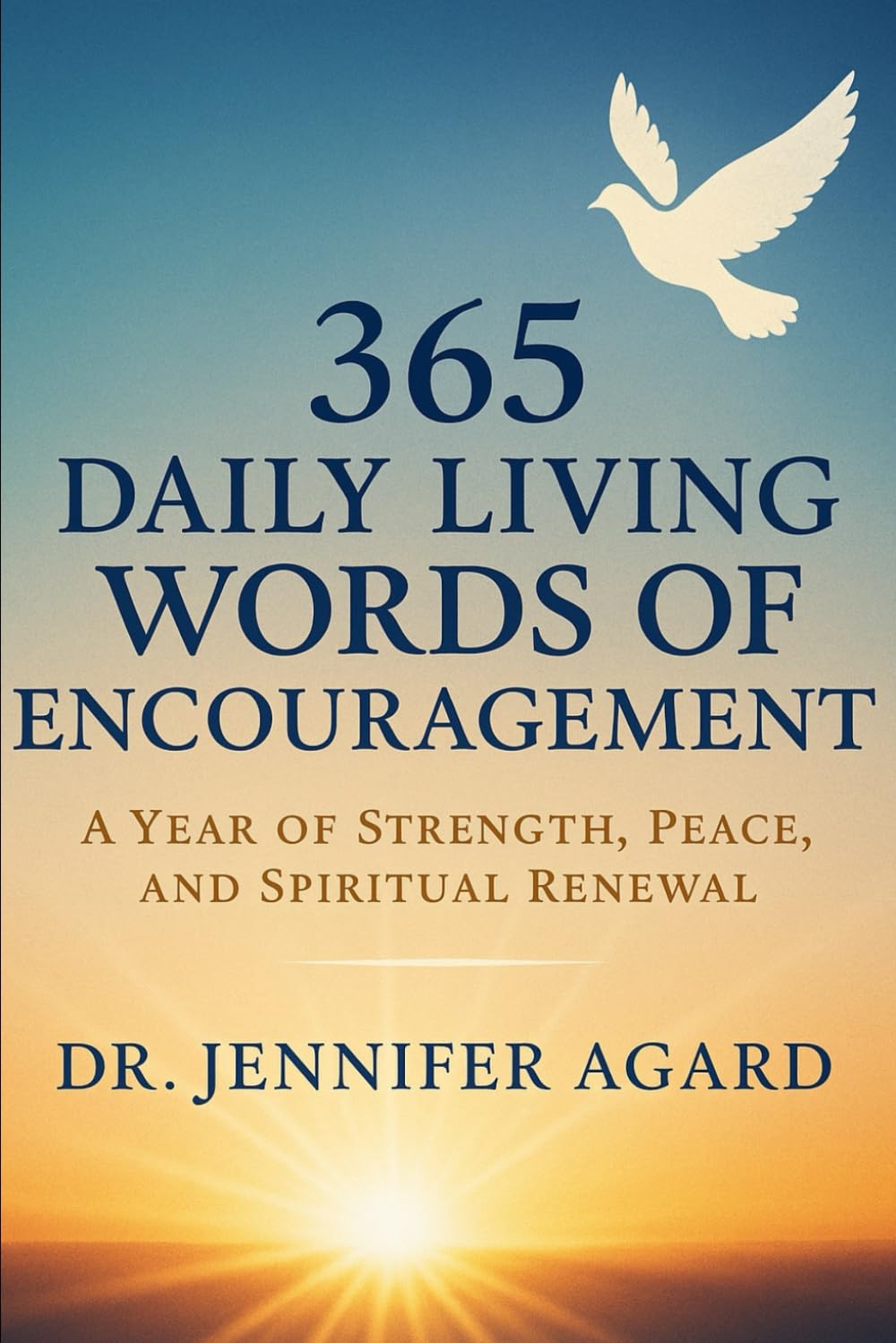 365 Daily Living Words of Encouragement: A Year of Faith, Strength, and Hope