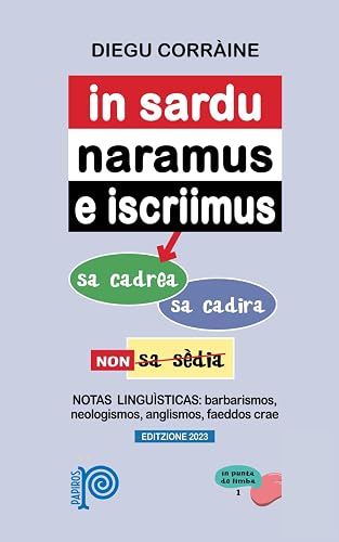 IN SARDU, NARAMUS E ISCRIIMUS (In versione sarda): Notas linguìsticas