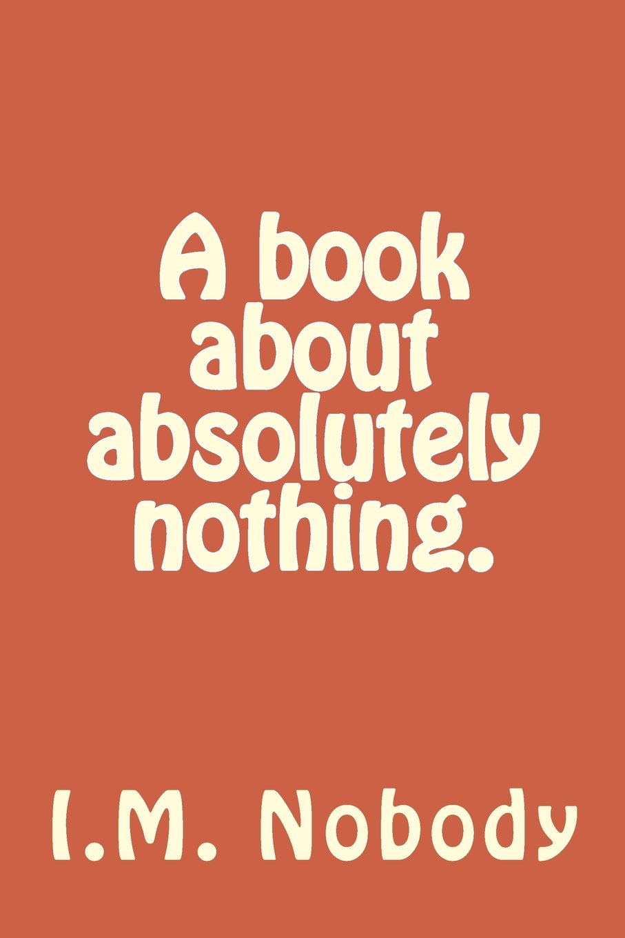 A book about absolutely nothing.
