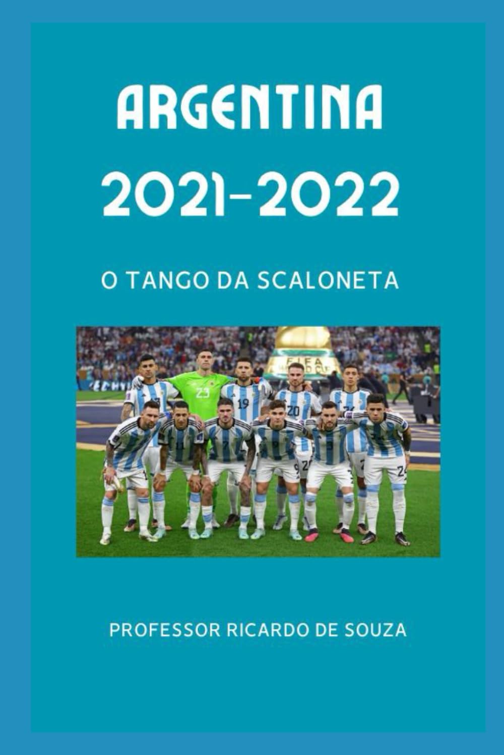 Argentina 2021-2022: O Tango da Scaloneta