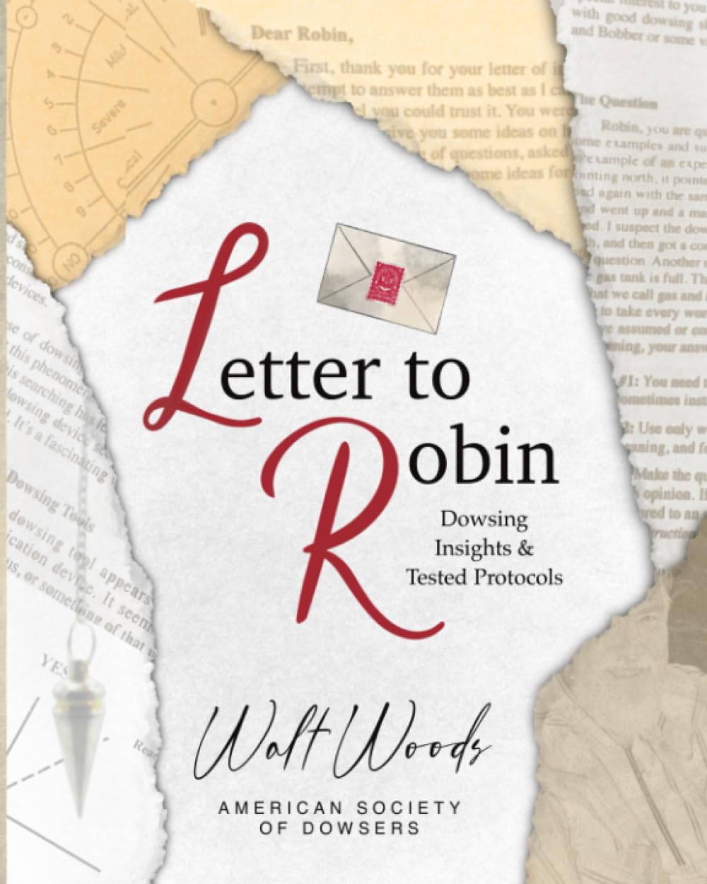 Letter to Robin: Dowsing Insights and Tested Protocols : Woods, Walt ...