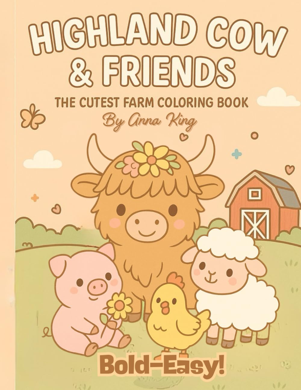 Highland Cow & Friends: The Cutest Farm Coloring Book: Bold and Easy