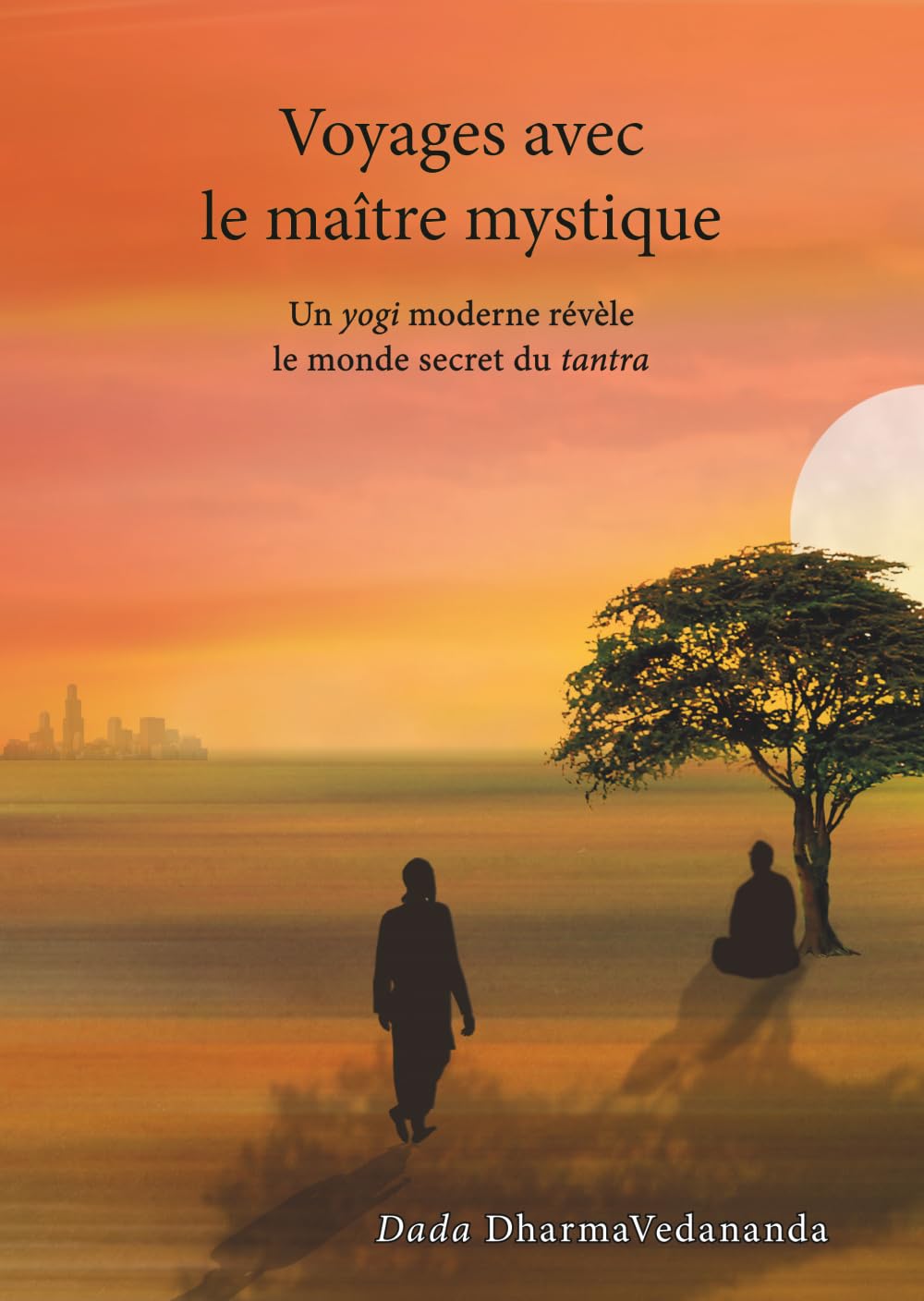Voyages avec le maître mystique, un yogi moderne révèle le monde secret du tantra