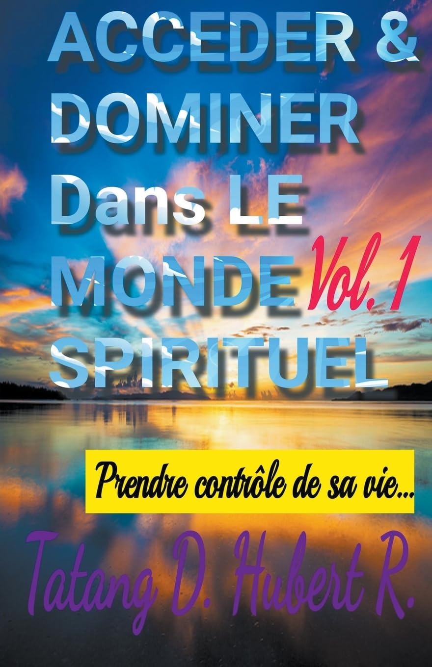 Acceder & Dominer Dans le Monde Spirituel Paperback – 29 June 2023