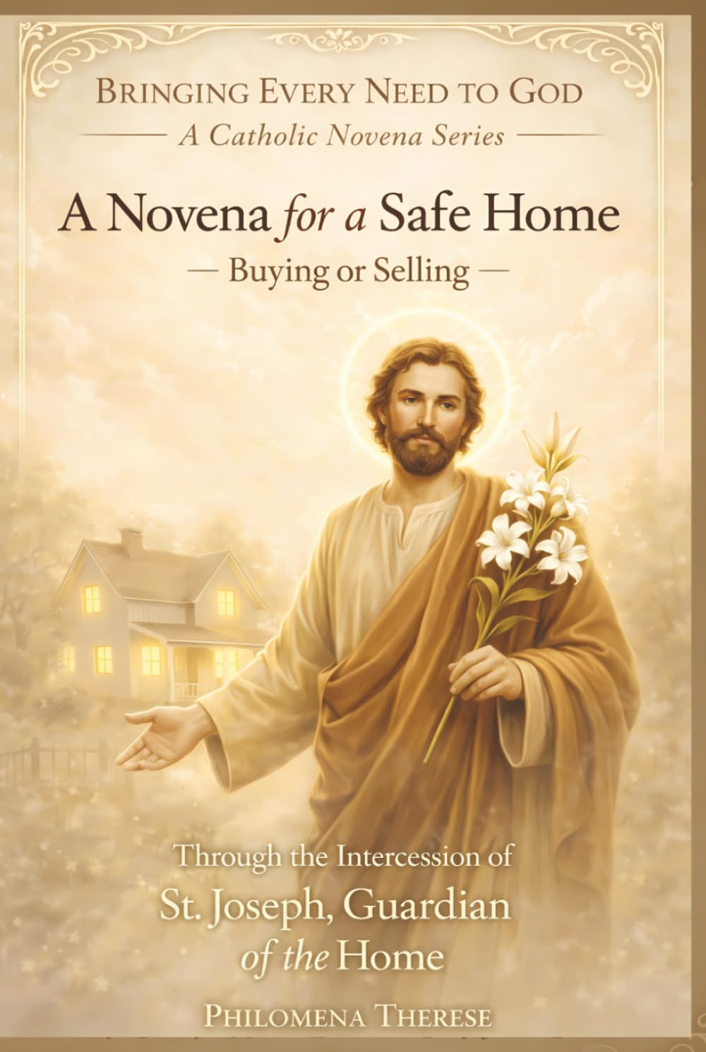 A Novena for a Safe Home — Buying or Selling: Through the intercession of St. Joseph, Guardian of the Home (Bringing Every Need to God: A Catholic Novena Series)