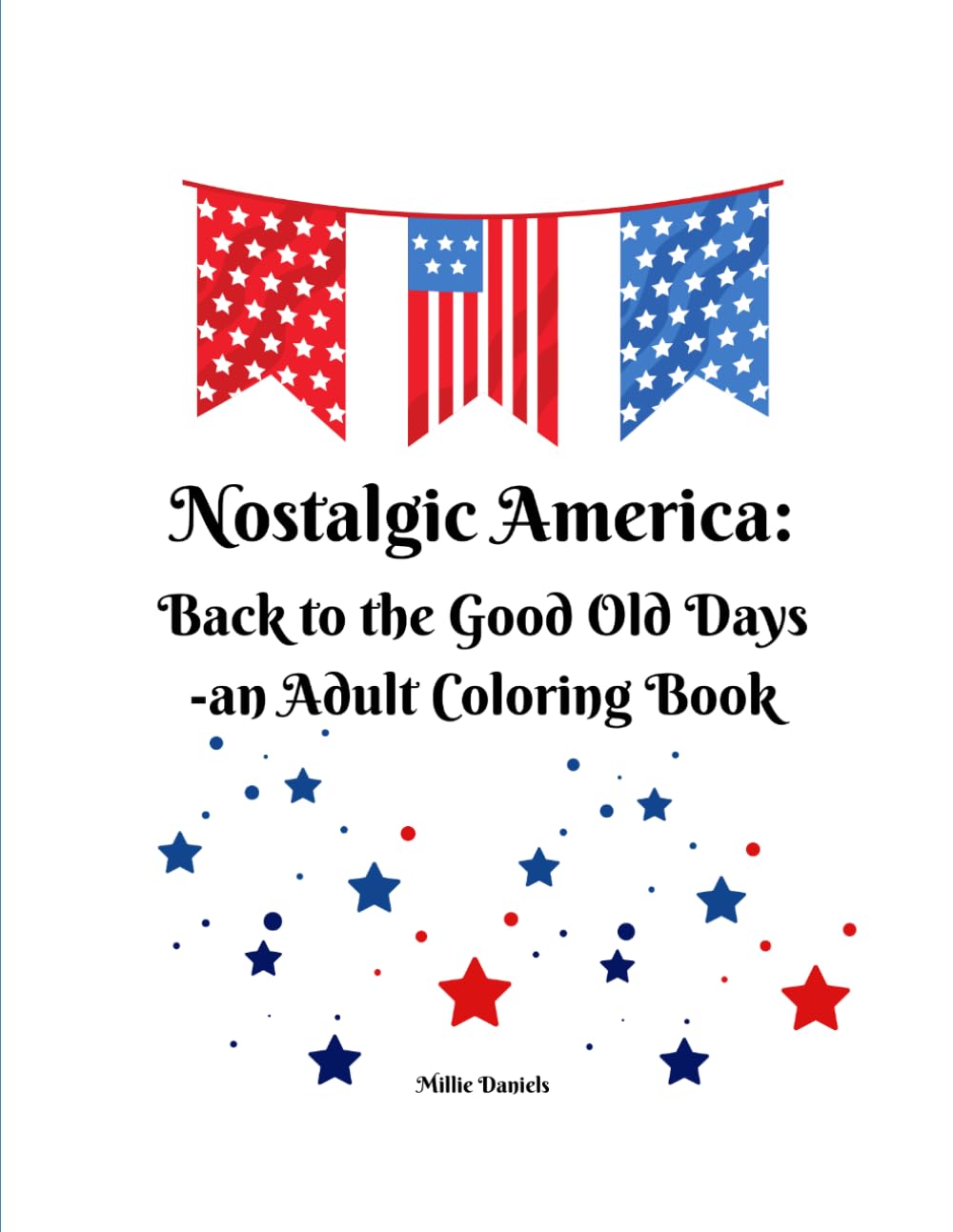 Nostalgic America:: Back to the Good Old Days - An Adult Coloring Book
