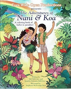 Paperback The Adventures of Nani & Koa- Coloring Book of Ballet in Paradise Book