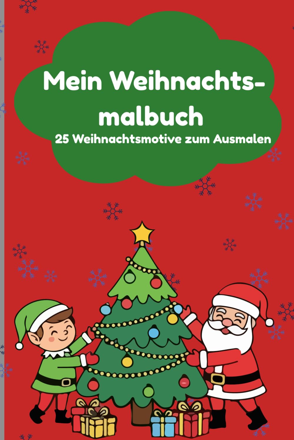 Mein Weihnachtsmalbuch: 25 tolle Bilder zum ausmalen