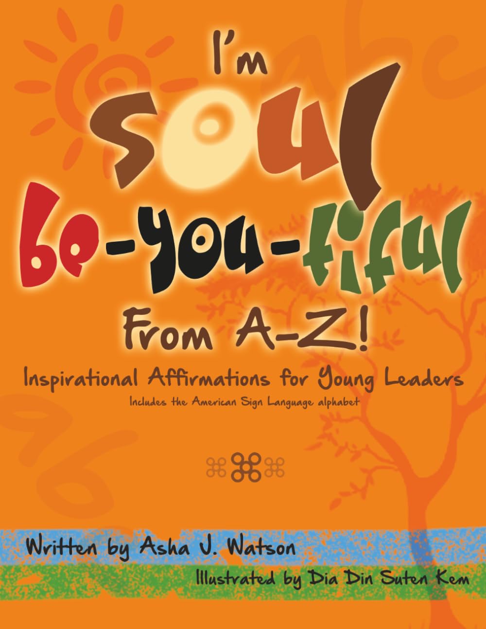 I'm Soul Be-You-tiful from A-Z!: Inspirational Affirmations for Young Leaders (Soul Be-you-tiful Children)