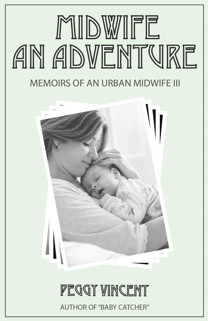 Midwife: An Adventure (Memoirs of an Urban Midwife)