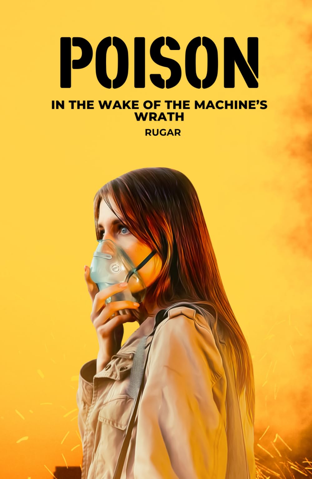 Poison: In the Wake of the Machine’s Wrath (Sci-Fi Chronicles)
