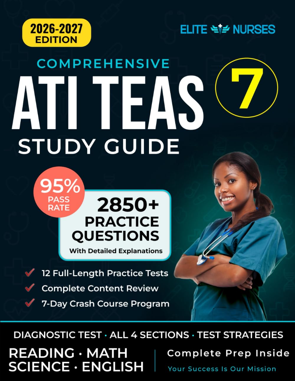 ATI TEAS 7 Study Guide: The Most Comprehensive Test Prep Book with 12 Practice Tests, 2,850+ Questions, and a Revolutionary 7-Day Crash Course for the Nursing Exam