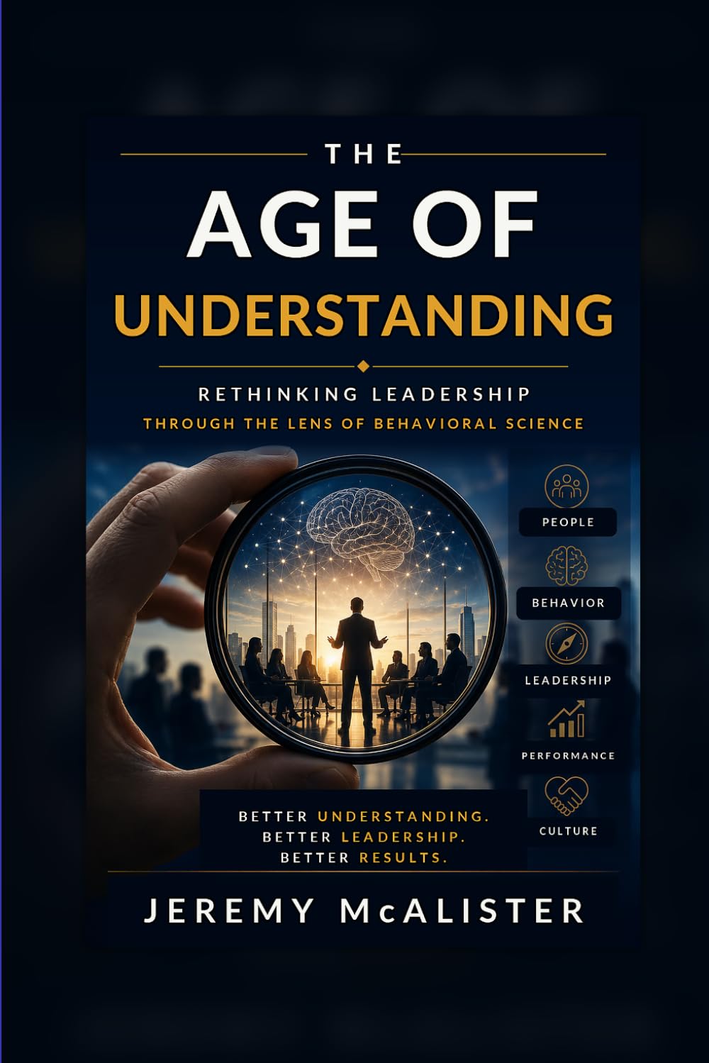 The Age of Understanding: Rethinking Leadership Through the Lens of Behavioral Science