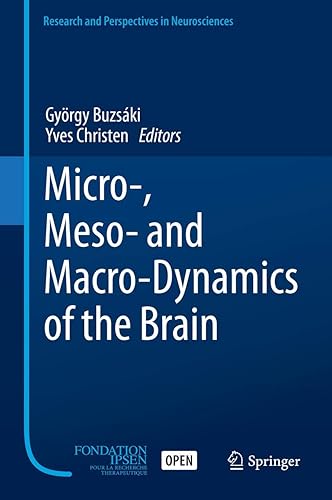 Micro-, Meso- and Macro-Dynamics of the Brain (Research and Perspectives in Neurosciences)