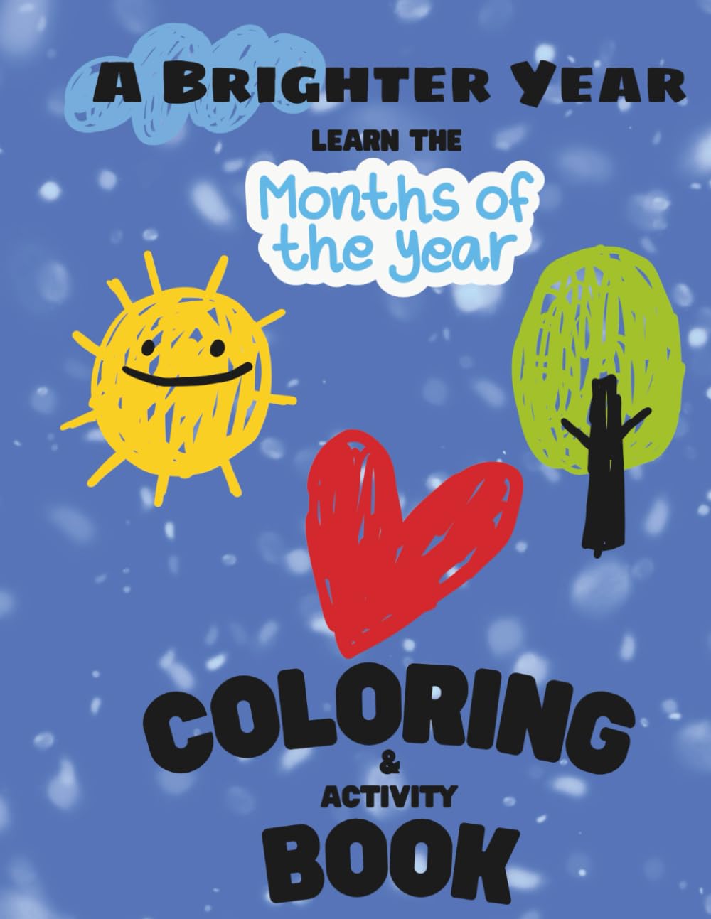 A BRIGHTER YEAR: MONTHS OF THE YEAR COLORING BOOK