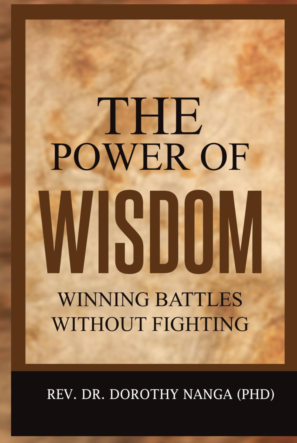 The Power Of Wisdom: Winning Battles Without Fighting