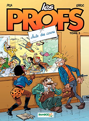 Télécharger Les Profs - Tome 5 - Chute des cours livre En ligne