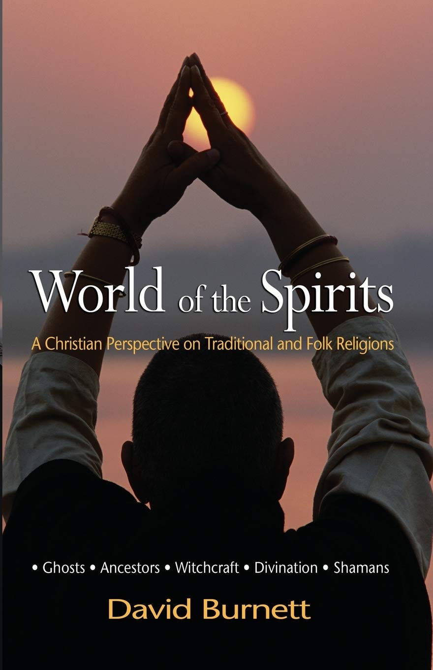 World of the Spirits: A Christian Perspective On Traditional And Folk Religions