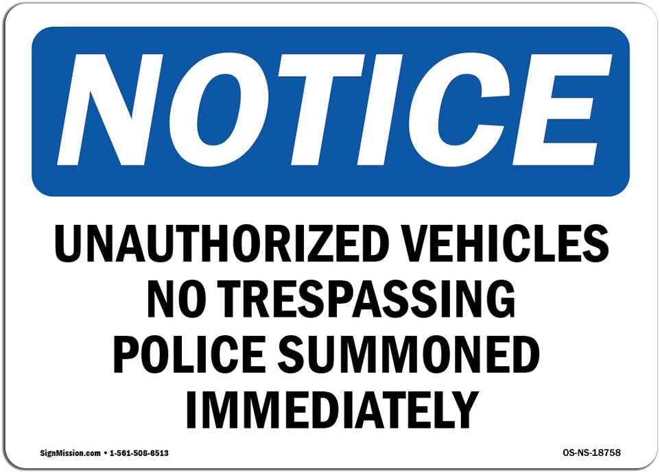 OSHA Notice Sign - Unauthorized Vehicles No Trespassing Police | Rigid Plastic Sign | Protect Your Business, Work Site, Warehouse & Shop Area |  Made in The USA
