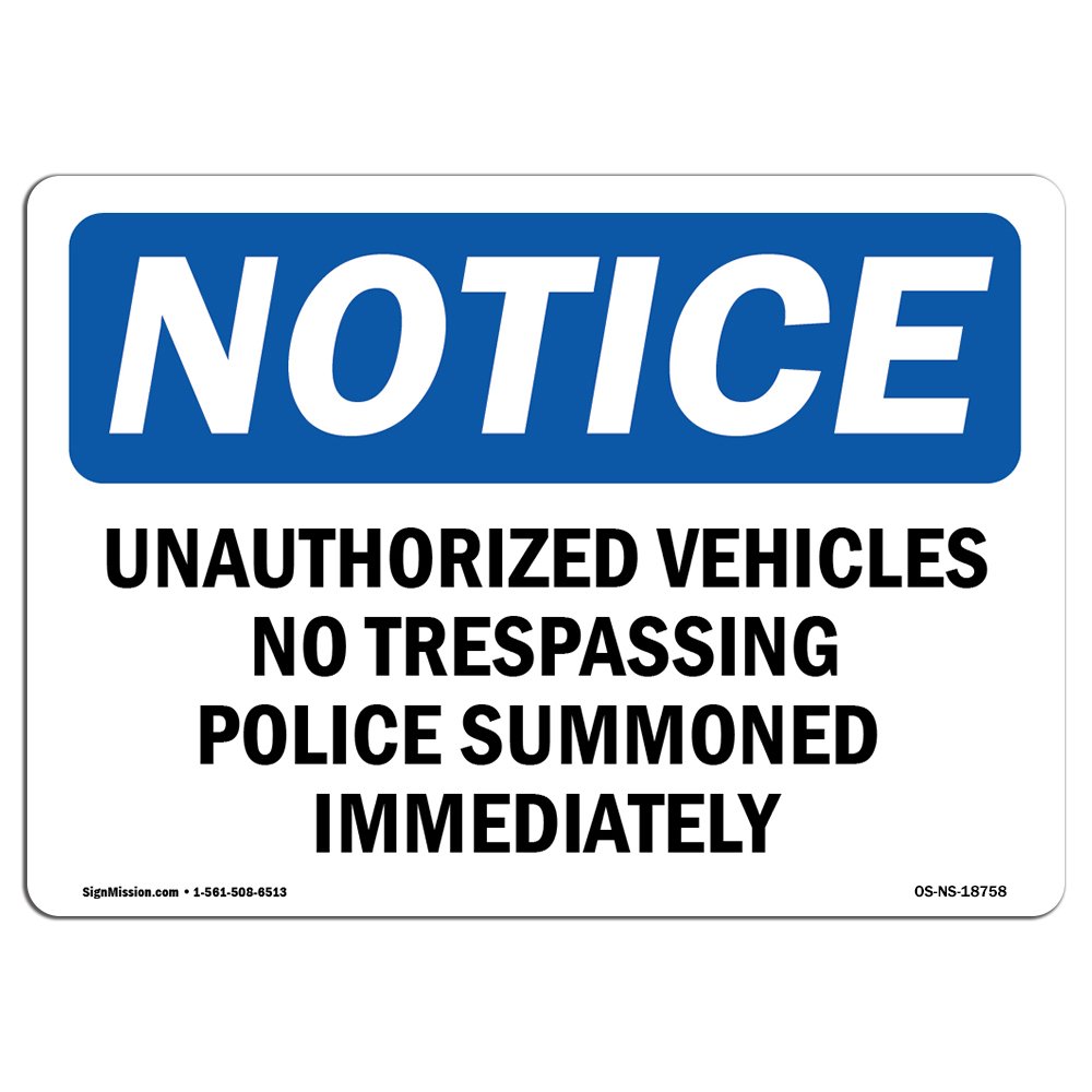 OSHA Notice Sign - Unauthorized Vehicles No Trespassing Police | Rigid Plastic Sign | Protect Your Business, Work Site, Warehouse & Shop Area |  Made in The USA