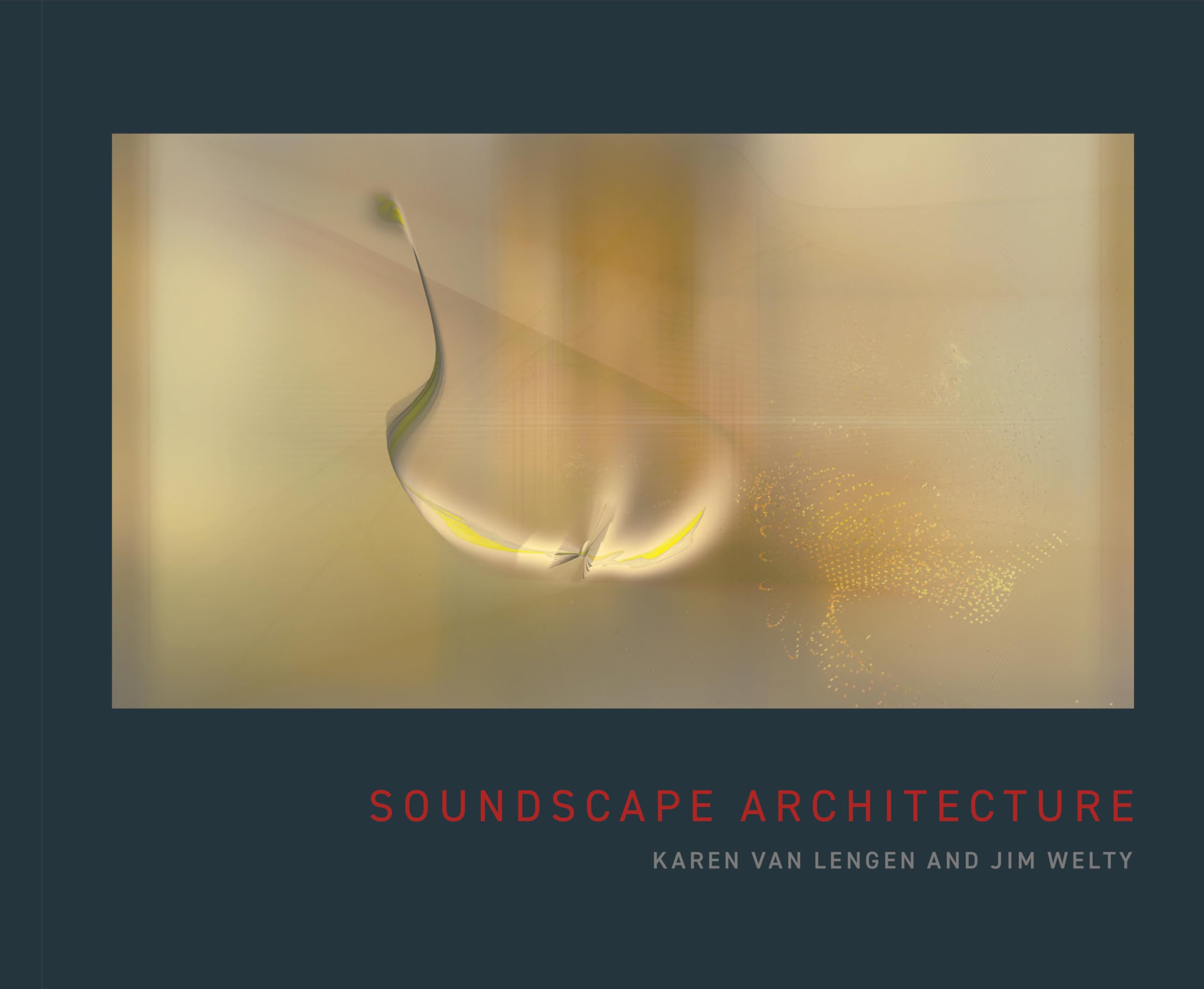 Soundscape Architecture by Jim Welty (Hardback Book)