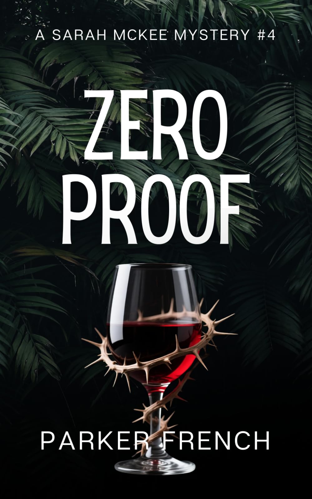 Zero Proof: Murder in a Glass (A Sarah McKee Mystery)
