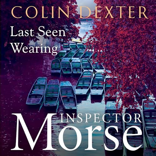 Last Seen Wearing: Inspector Morse Mysteries, Book 2 (Audio Download