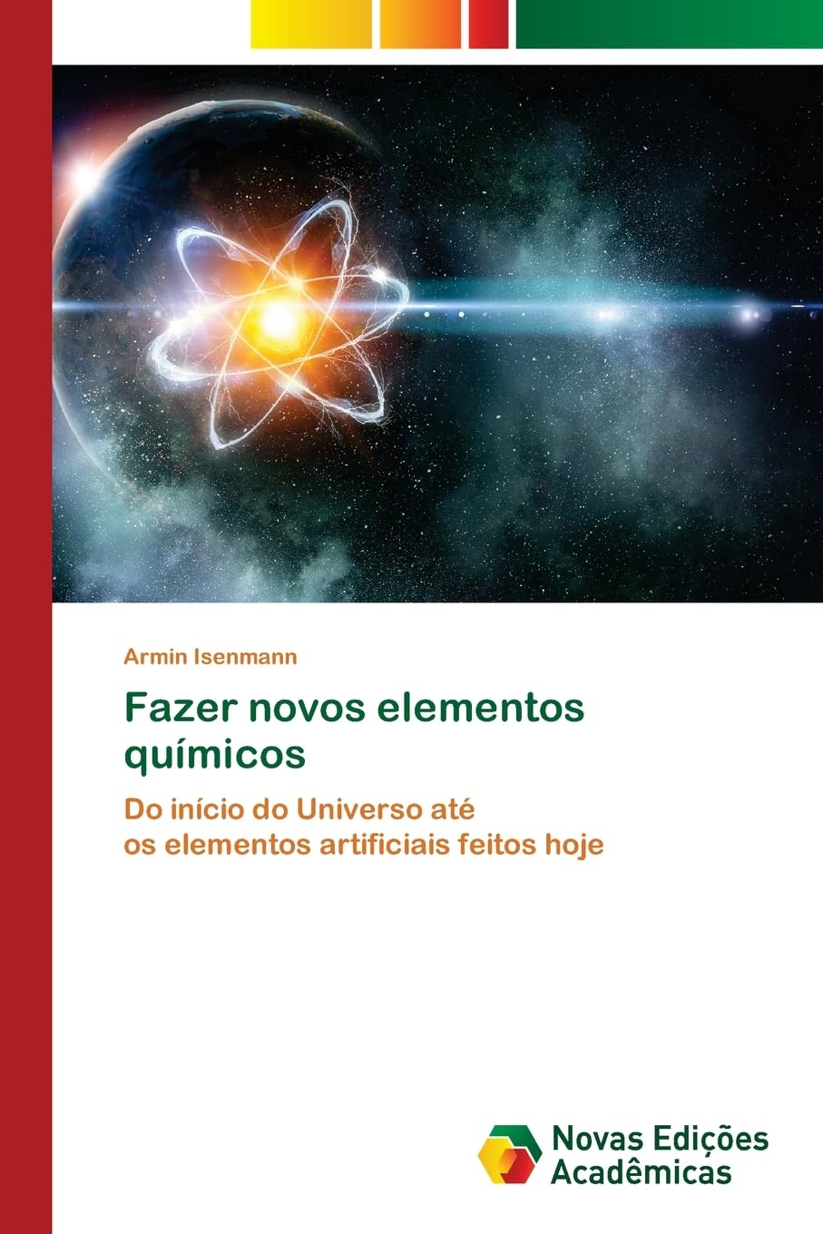 Fazer novos elementos químicos: Do início do Universo até os elementos artificiais feitos hoje