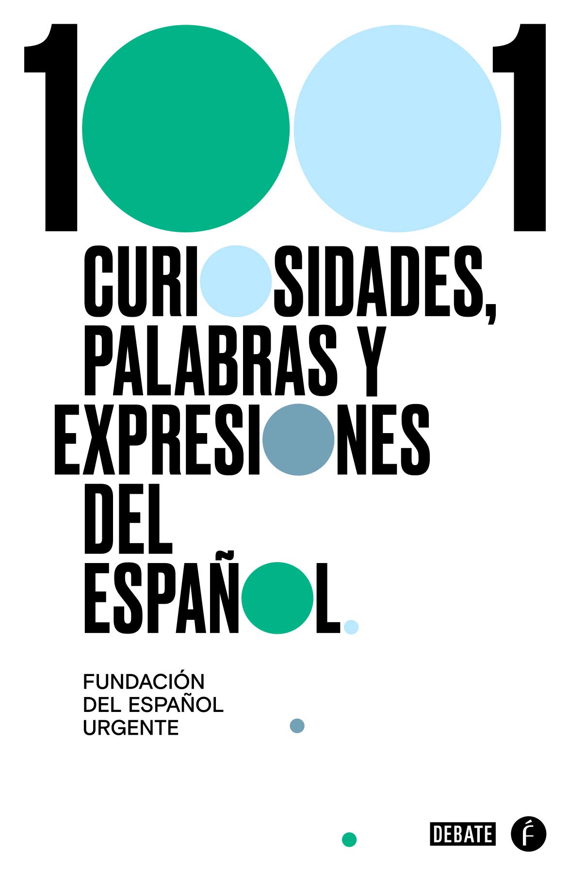 1001 curiosidades, palabras y expresiones / (1001 Curiosities, Words, and Expressions of the Spanish Language (Fundéu-RAE)