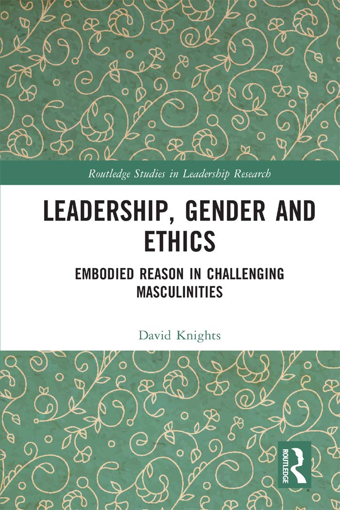 Leadership, Gender and Ethics: Embodied Reason , Knights Paperback..