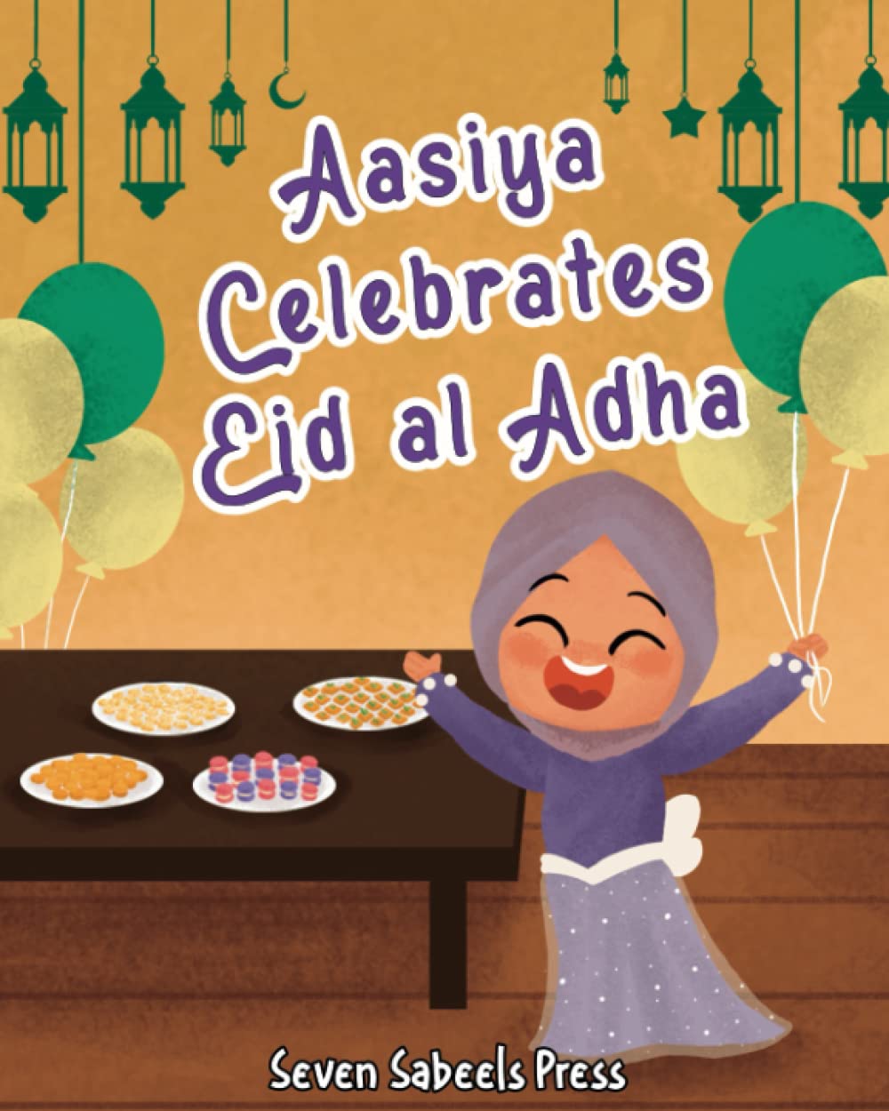 Aasiya Celebrates Eid al Adha: Islamic Books For Kids: Learn More About Eid ul Adha (Books For Muslim Kids)