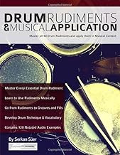 Drum Rudiments & Musical Application: Master all 40 Drum Rudiments and A...