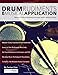 Drum Rudiments and Musical Application: Master all 40 Drum Rudiments and Apply them in Musical Context