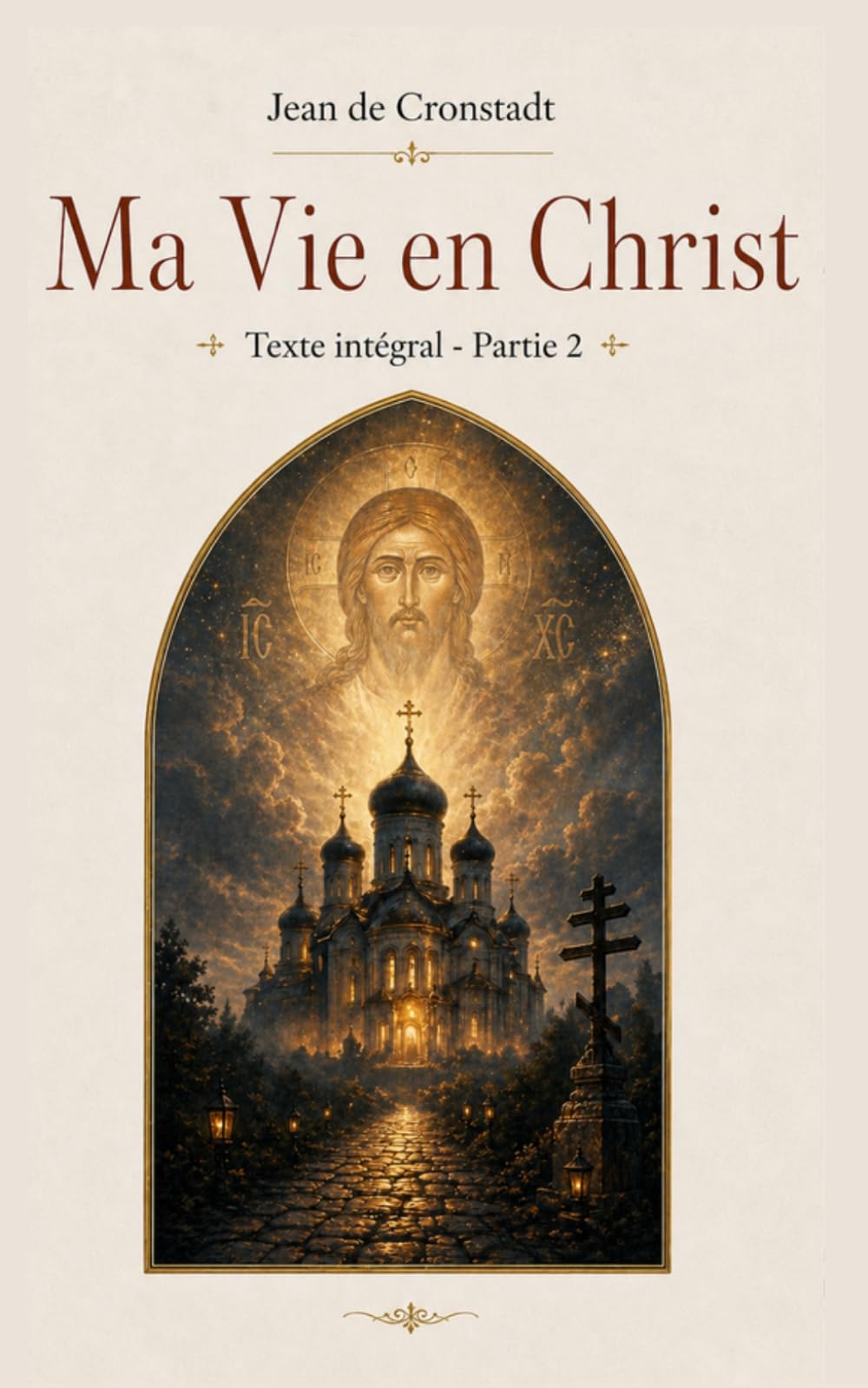 Ma Vie en Christ - Texte intégral Partie II: Traduction inédite et actualisée