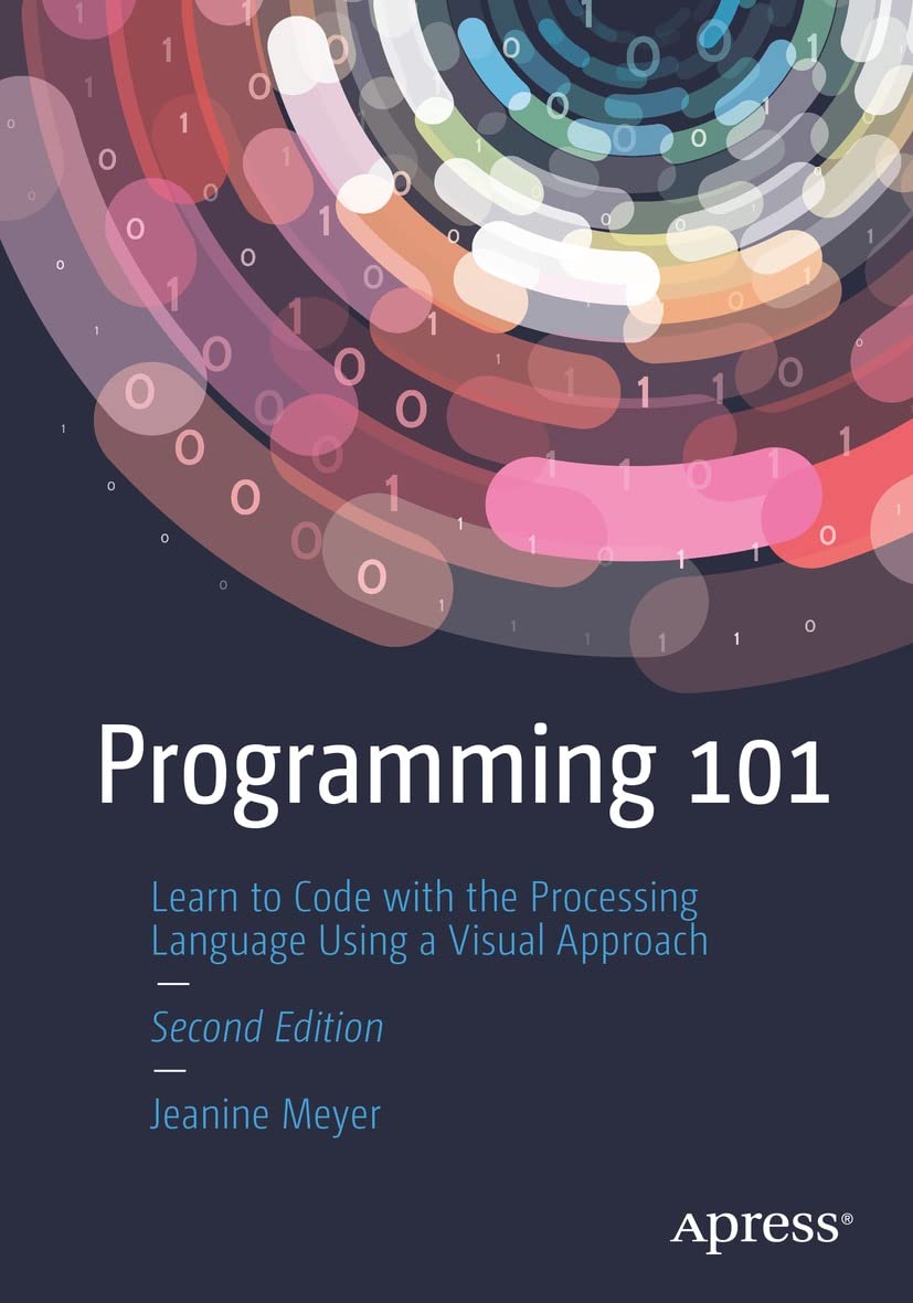 Programming 101: Learn to Code with the Processing Language Using a Visual Approach (English Edition)