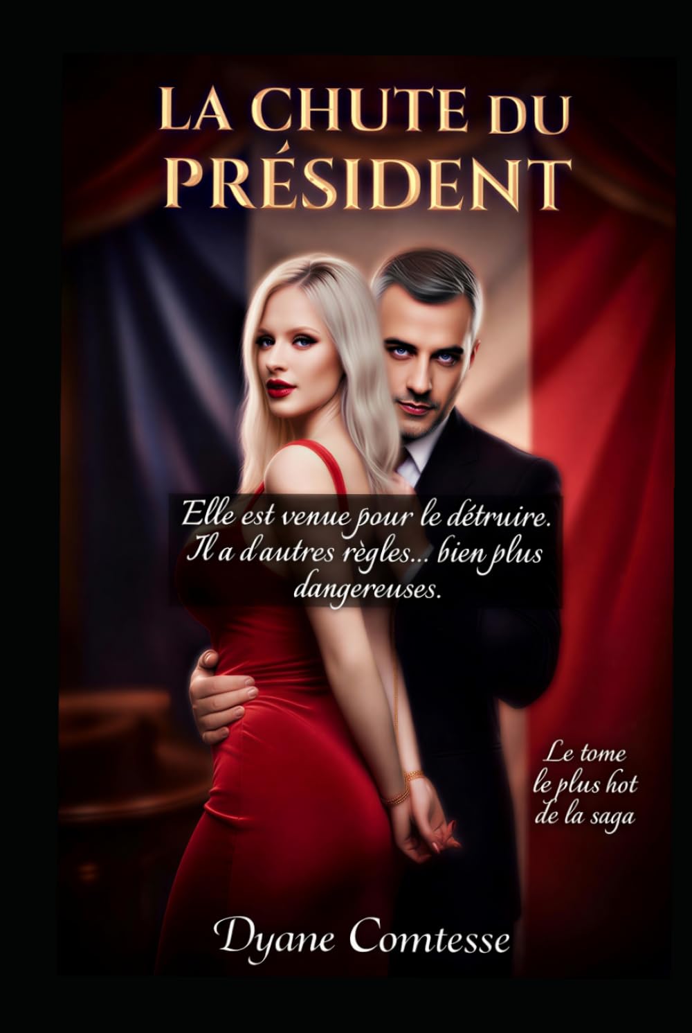 La chute du président: elle venue le détruire. Il a d'autres règles ..plus dangeureuses (Obsession du pouvoir et de la chair)