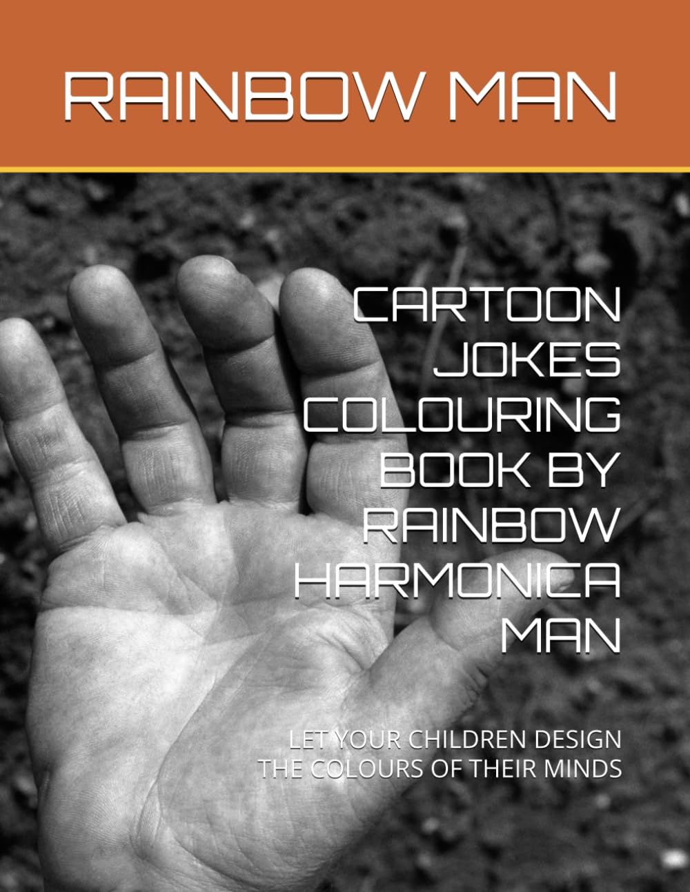 CARTOON JOKES COLOURING BOOK BY RAINBOW HARMONICA MAN: LET YOUR CHILDREN DESIGN THE COLOURS OF THEIR MINDS